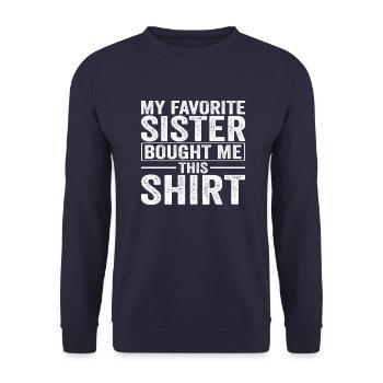 Ma sœur préférée m’a acheté cette chemise - Sweat-shirt Unisexe - marine - Devant - Alina (178cm) & Michal (187cm)