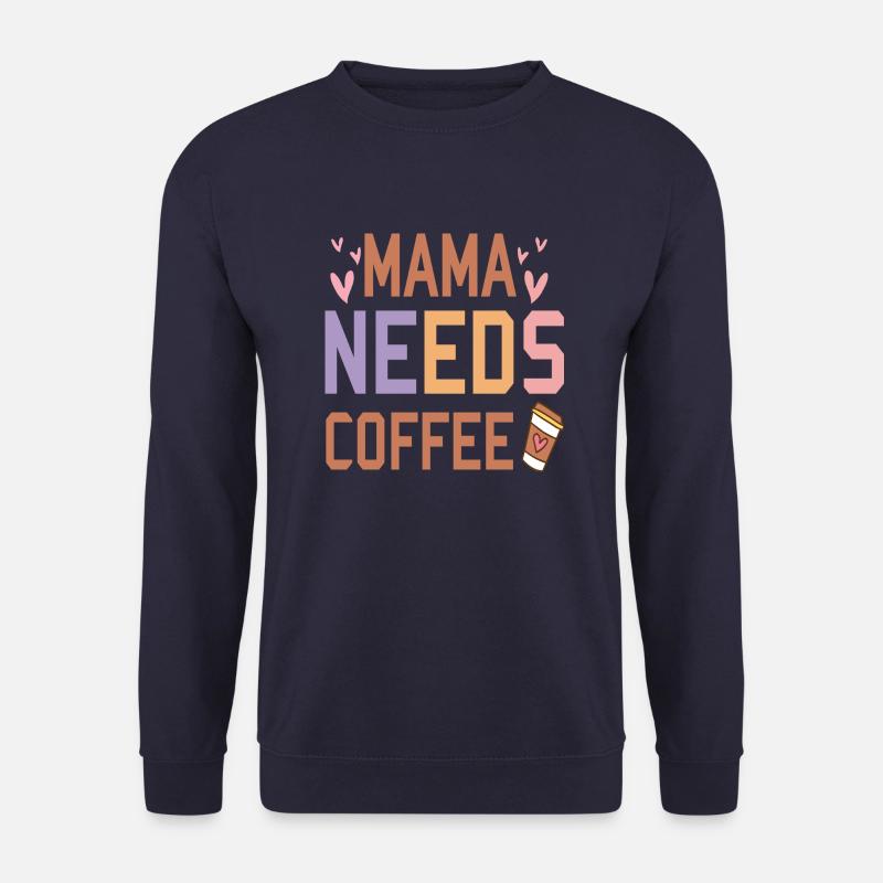Mama needs Coffee - Unisex Pullover - Navy