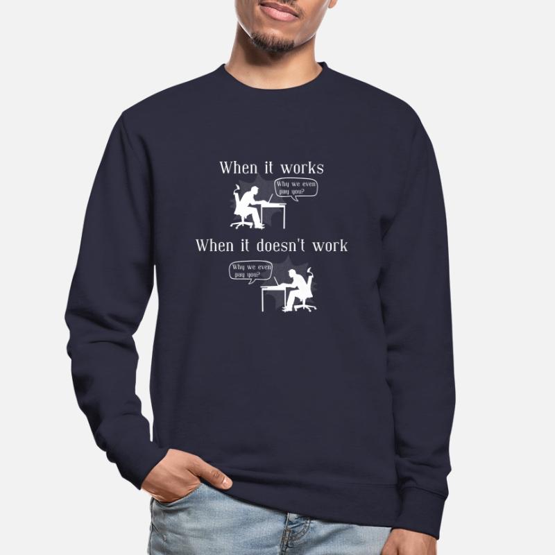 Why we even pay you - programming shirt - coding Unisex Pullover