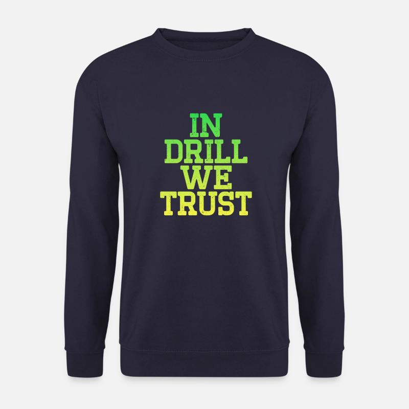 In Drill we Trust - Unisex Pullover - Navy