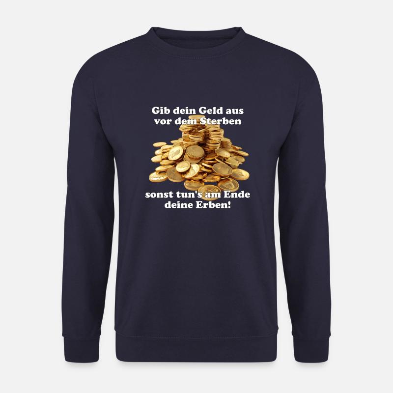 Du nimmst nichts mit - in dein Grab - Unisex Pullover - Navy
