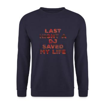 Last night a dj saved my life - Unisex Sweatshirt - navy - Front - Alina (178cm) & Michal (187cm)