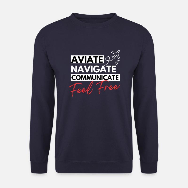 Aviate, Navigate, Communicate and Feel free - Unisex Pullover - Navy