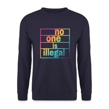 no human is illegal - The Original - Unisex Sweatshirt - navy - Front - Alina (178cm) & Michal (187cm)