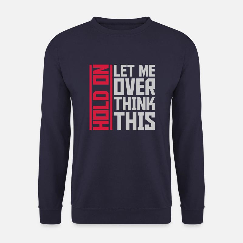 Let me overthink this - Unisex Sweatshirt - navy