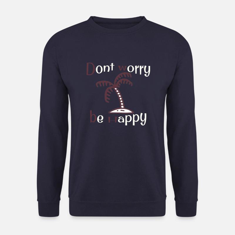 Dont worry be happy - Unisex Pullover - Navy