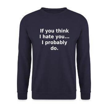 Si vous pensez que je vous déteste, je le fais probablement. - Sweat-shirt Unisexe - marine - Devant - Alina (178cm) & Michal (187cm)