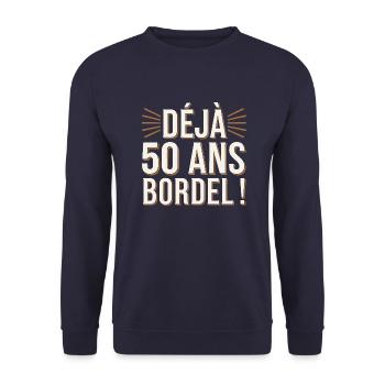 Déjà 50 ans bordel - Sweat-shirt Unisexe - marine - Devant - Alina (178cm) & Michal (187cm)