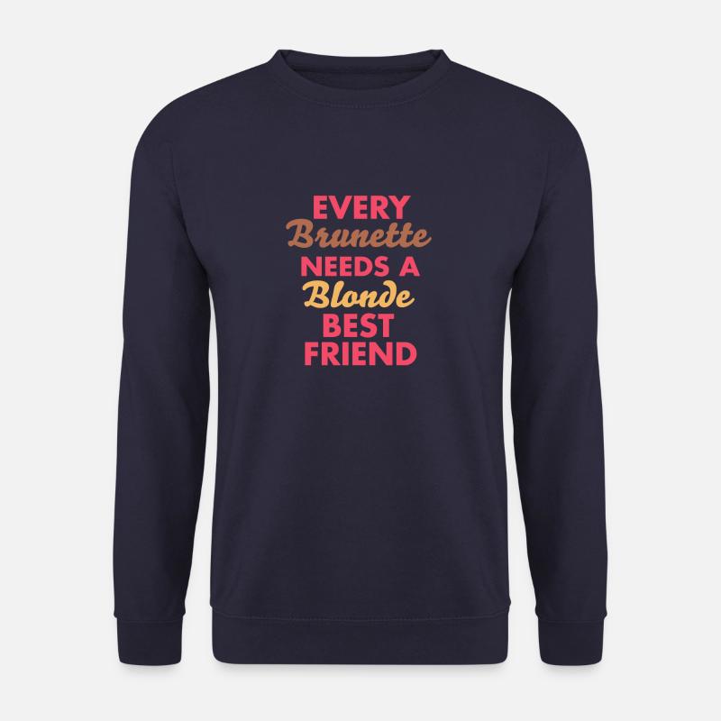 every brunette needs a blonde best friend - Unisex Pullover - Navy