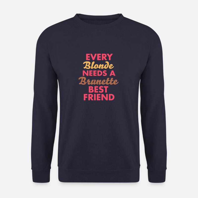 every blonde needs a brunette best friend - Unisex Pullover - Navy