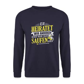 JGA - ER HEIRATET WIR SAUFEN - Unisex Pullover - Navy - Vorne - Alina (178cm) & Michal (187cm)