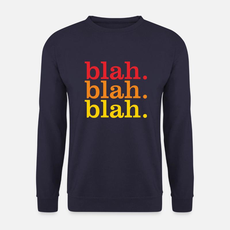 blah blah blah - Unisex Sweatshirt - navy
