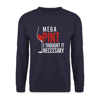 Mega Pint I Thought It Necessary - Unisex Sweatshirt - navy - Front - Alina (178cm) & Michal (187cm)