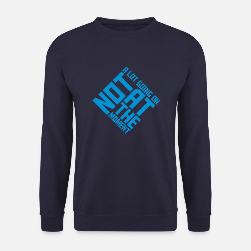 Not much going on - Unisex Sweatshirt - navy