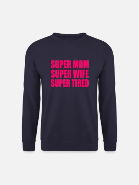 Super mom super wife super tired - Unisex Pullover - Navy