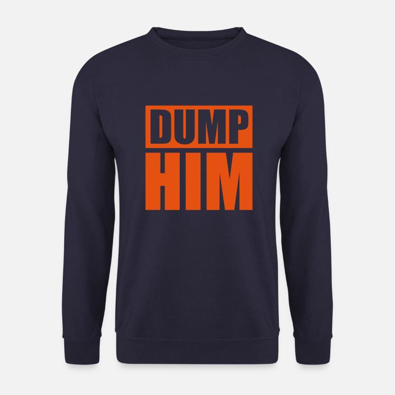 dump him Zitat Logo - Unisex Pullover - Navy