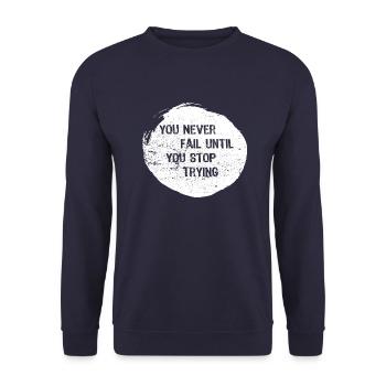 You Never Fail Until you Stop Trying Vintage Motiv - Unisex Pullover - Navy - Vorne - Alina (178cm) & Michal (187cm)