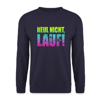 Heul nicht, Lauf! - Laufen, Joggen, Sport, Läufer - Unisex Pullover - Navy - Vorne - Alina (178cm) & Michal (187cm)
