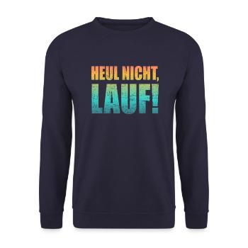 Heul nicht, Lauf! - Laufen, Joggen, Sport, Läufer - Unisex Pullover - Navy - Vorne - Alina (178cm) & Michal (187cm)
