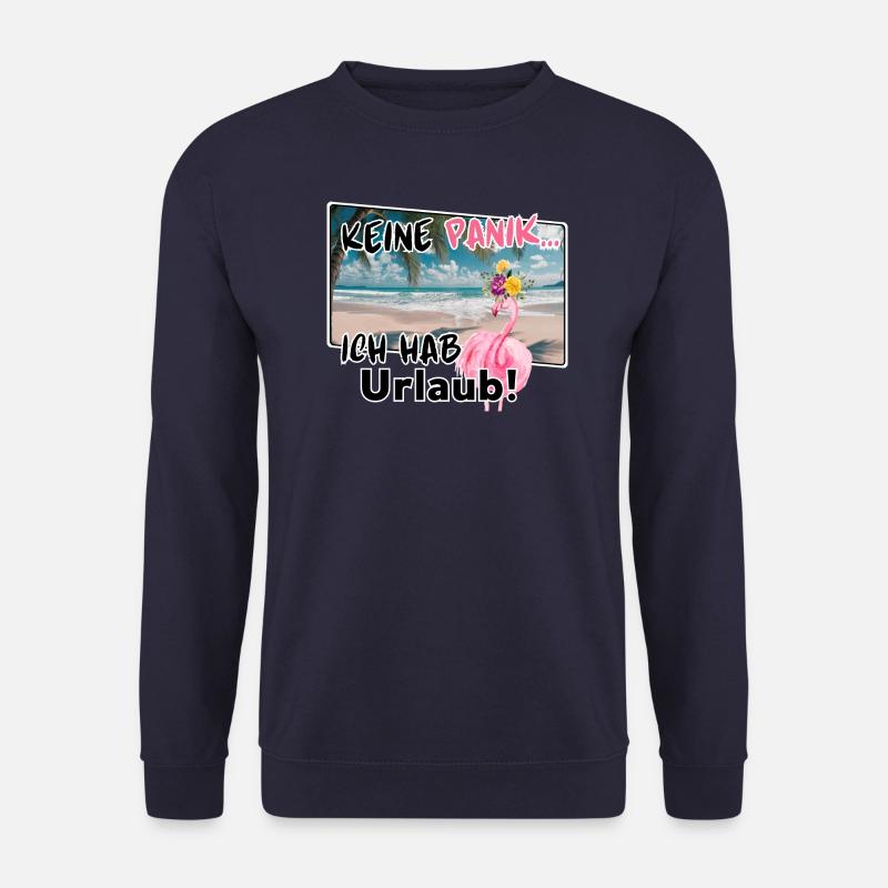 Keine Panik... Ich hab Urlaub! - Unisex Pullover - Navy