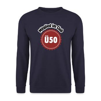 50th Birthday - Member of the Club Ü50 - Unisex Sweatshirt - navy - Front - Alina (178cm) & Michal (187cm)