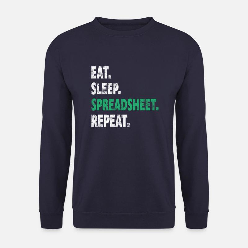 Eat Sleep Spreadsheet Repeat Financial Gift - Unisex Sweatshirt - navy