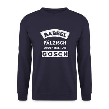 Babbel Pälzisch Odder Halt Die Gosch - Unisex Pullover - Navy - Vorne - Alina (178cm) & Michal (187cm)