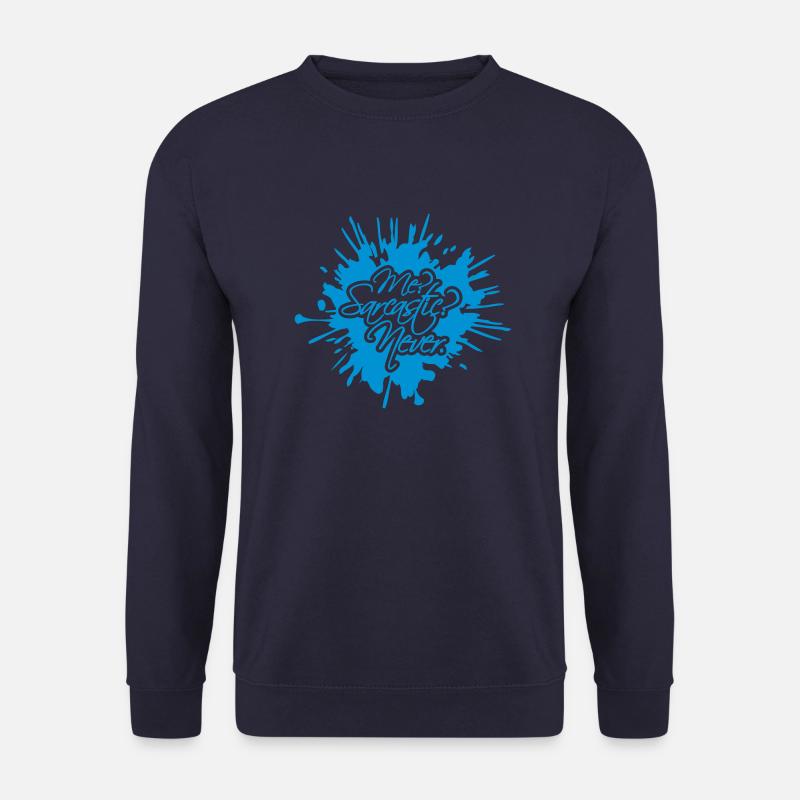 me sarcastic never Zitat - Unisex Pullover - Navy