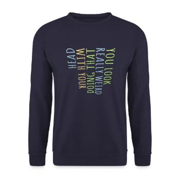 you look really weird - Unisex Pullover - Navy - Vorne - Alina (178cm) & Michal (187cm)