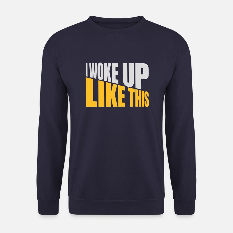 woke up like this - Unisex Sweatshirt - navy