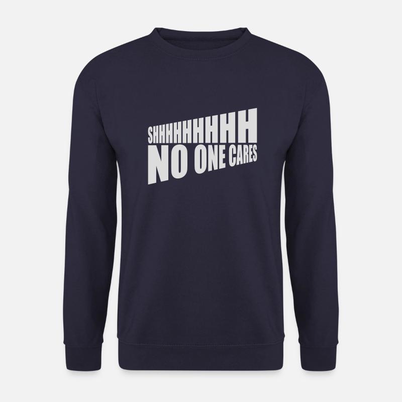 shhh no one cares - Unisex Pullover - Navy