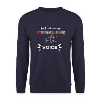 Don'T Make Me Use My Mechanical Engineer Voice - Unisex Sweatshirt - navy - Front - Alina (178cm) & Michal (187cm)