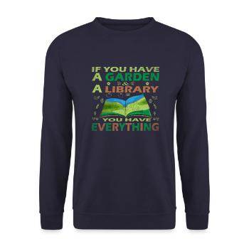 If You Have A Garden And A Library You Have Everyt - Unisex Pullover - Navy - Vorne - Alina (178cm) & Michal (187cm)
