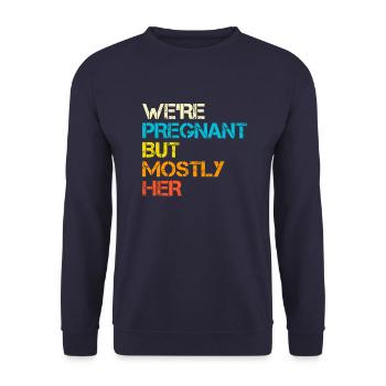 we're pregnant but mostly her - Unisex Sweatshirt - navy - Front - Alina (178cm) & Michal (187cm)