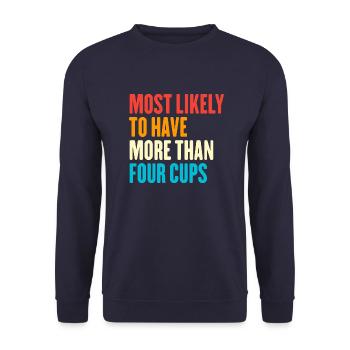 Most likely to have more than four cups - Unisex Sweatshirt - navy - Front - Alina (178cm) & Michal (187cm)