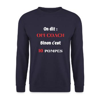On dit : Oui coach Sinon c'est 10 pompes - Sweat-shirt Unisexe - marine - Devant - Alina (178cm) & Michal (187cm)