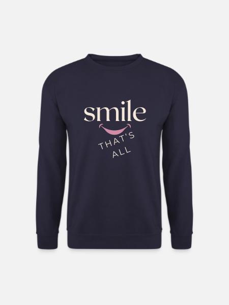 Smile, that's all! - Unisex Sweatshirt - navy