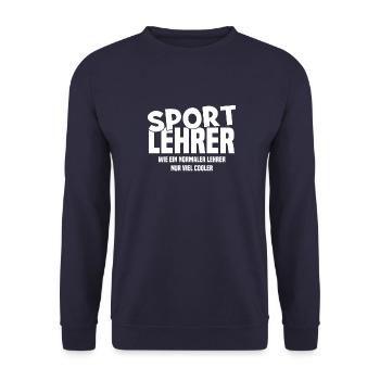 Sportlehrer - Wie ein normaler Lehrer nur cooler - Unisex Pullover - Navy - Vorne - Alina (178cm) & Michal (187cm)