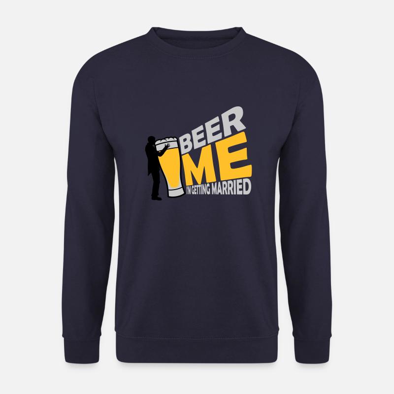 Beer Me Me marier - Sweat-shirt Unisexe - marine