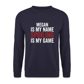 Megan est mon nom Spoiling est mon jeu - Sweat-shirt Unisexe - marine - Devant - Alina (178cm) & Michal (187cm)