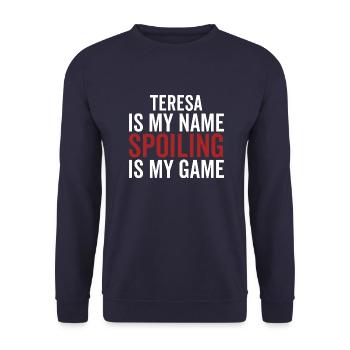 Teresa ist mein Name Verderben ist mein Spiel - Unisex Pullover - Navy - Vorne - Alina (178cm) & Michal (187cm)