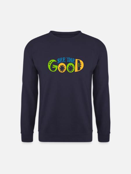see the good quote - Unisex Sweatshirt - navy