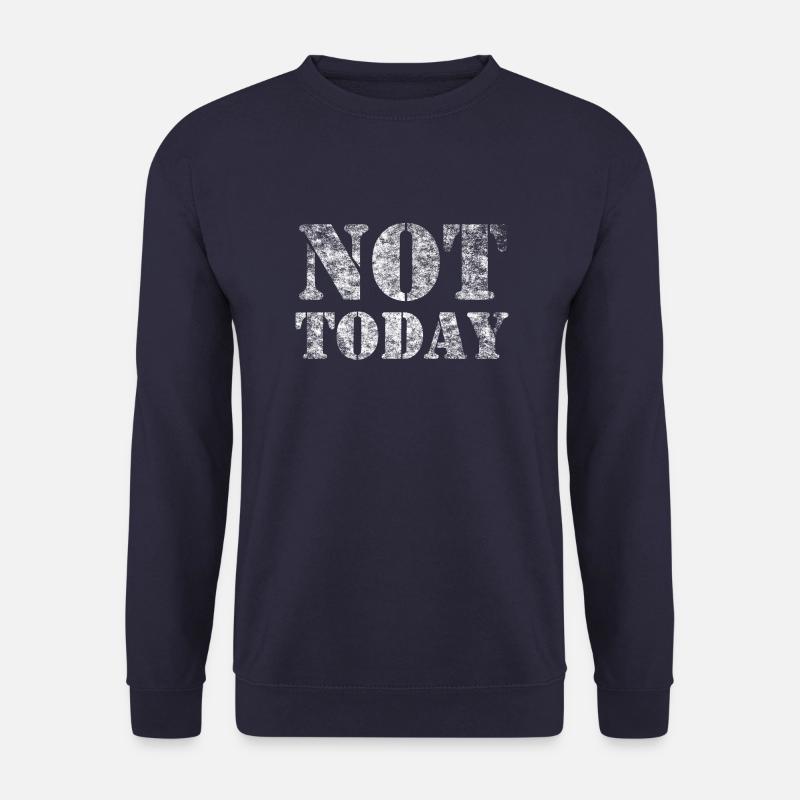 Not Today - Unisex Pullover - Navy