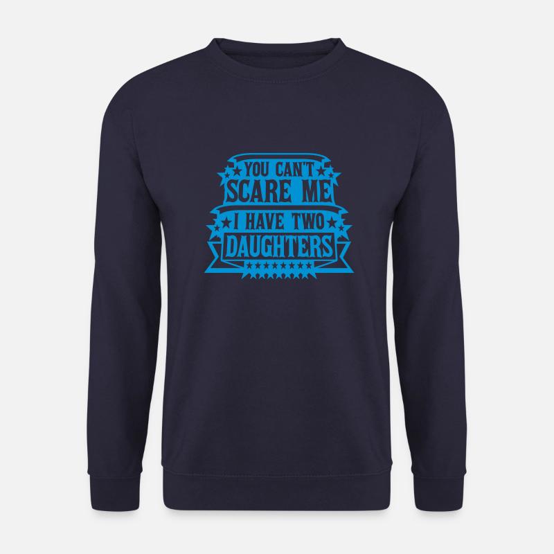 I have two daughters - Unisex Sweatshirt - navy