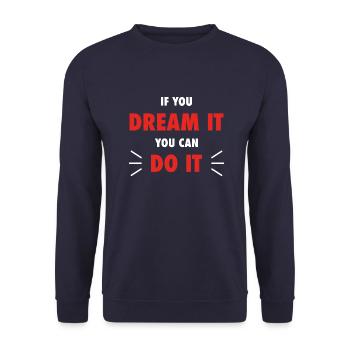 dream it do it Inspiration Success Motivation Goals - Unisex Sweatshirt - navy - Front - Alina (178cm) & Michal (187cm)