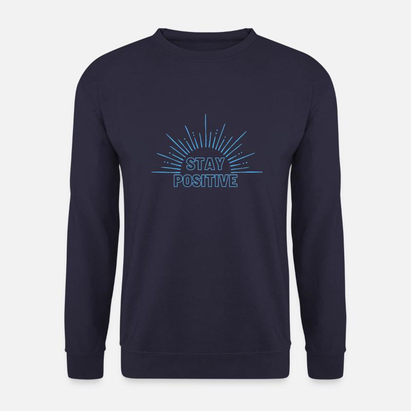 Restez positif en bleu - Sweat-shirt Unisexe - marine