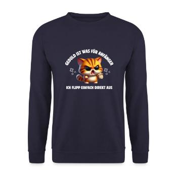 Geduld ist was fur Anfänger ich flipp direkt aus - Unisex Pullover - Navy - Vorne - Alina (178cm) & Michal (187cm)