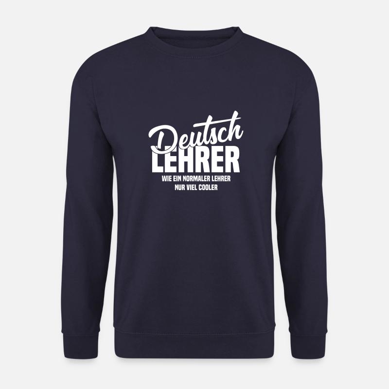 Deutschlehrer - Wie ein normaler Lehrer nur cooler - Unisex Pullover - Navy