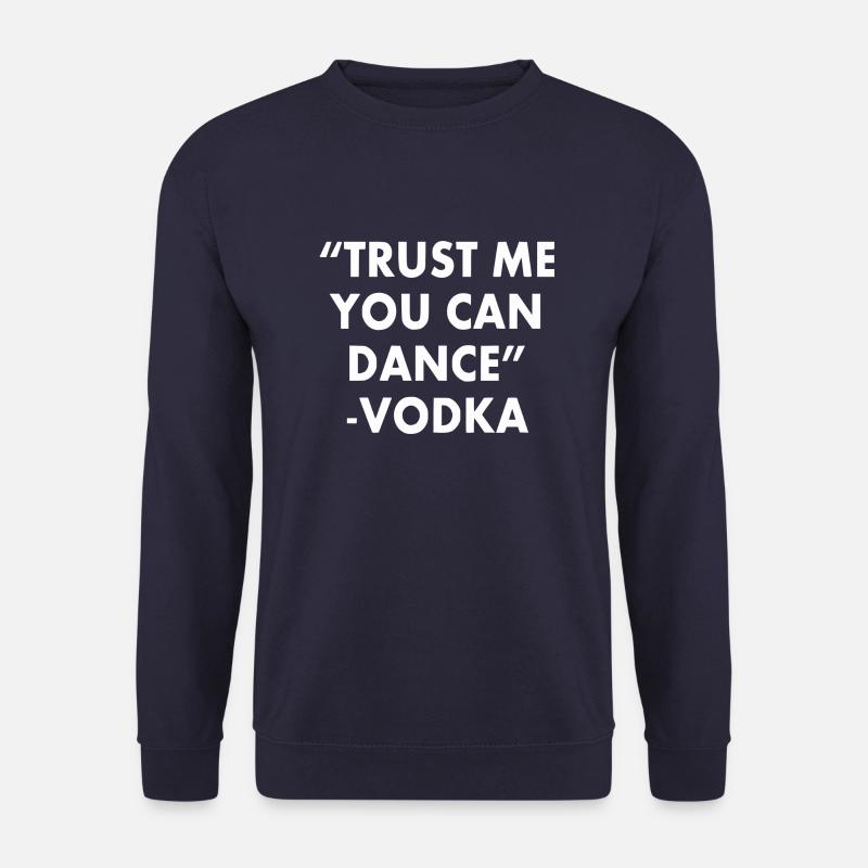 "Trust Me You Can Dance" - Wodka - Unisex Pullover - Navy