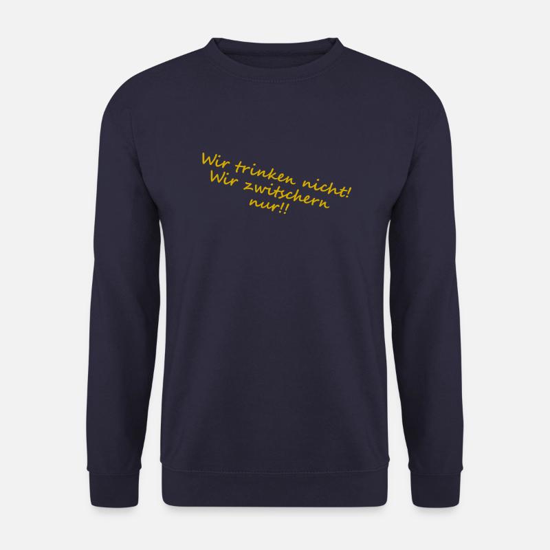 Wir trinken nicht wir zwitschern nur - Unisex Pullover - Navy